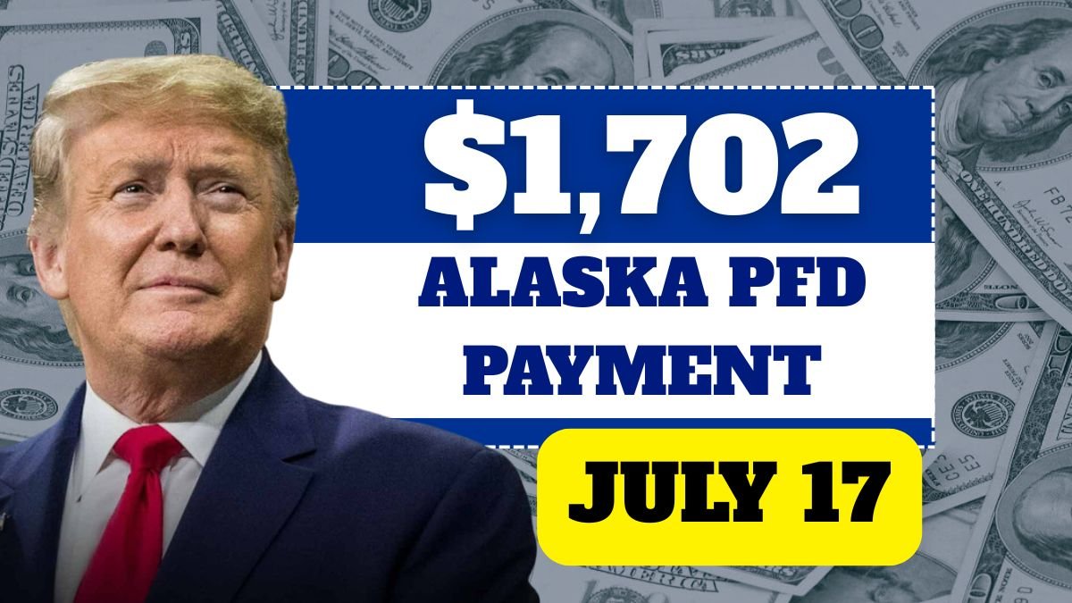 $1,702 Alaska PFD payment July 17