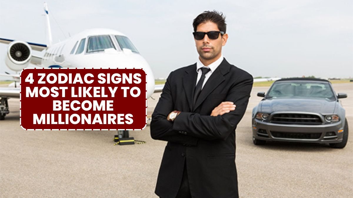 4 Zodiac Signs Most Likely to Become Millionaires