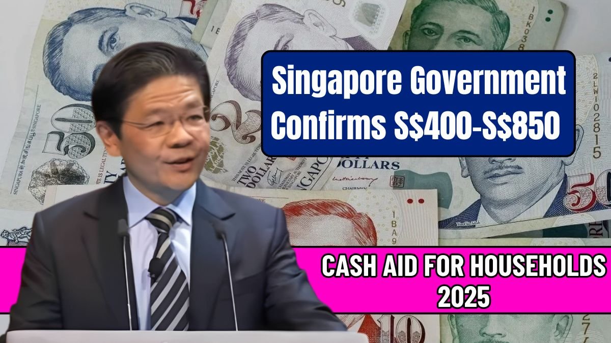 Singapore Government Confirms S$400–S$850 Cash Aid for Households 2025