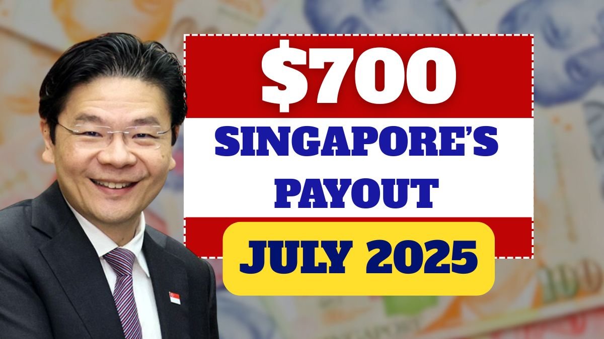 Singapore’s $700 Payout in July 2025